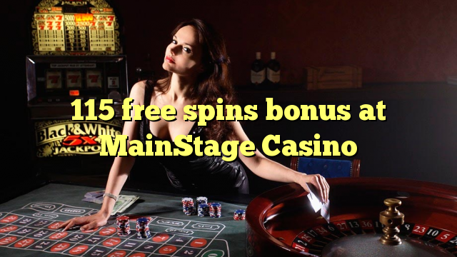 115 free spins bonus at MainStage Casino