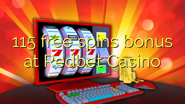 115 free spins bonus at Redbet Casino