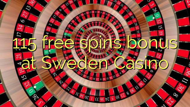 115 free spins bonus at Sweden  Casino