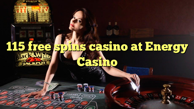 115 free spins casino at Energy Casino