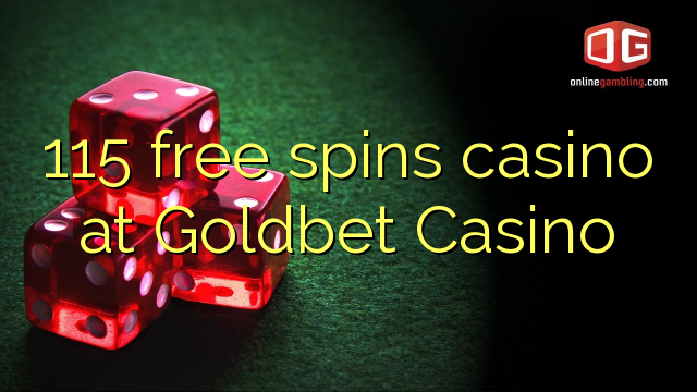 115 free spins casino at Goldbet Casino