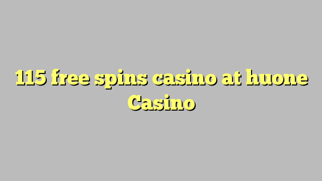 115 serbest huone Casino'da kumarhane spin