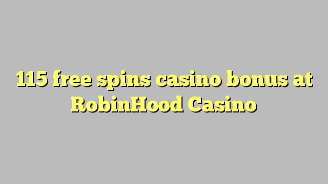 115 gira gratis bonos de casino no Casino RobinHood