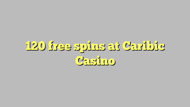 120 gratis spinnekoppe by Caribic Casino