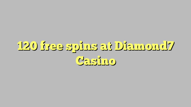 120 ຟລີສະປິນທີ່ Diamond7 Casino