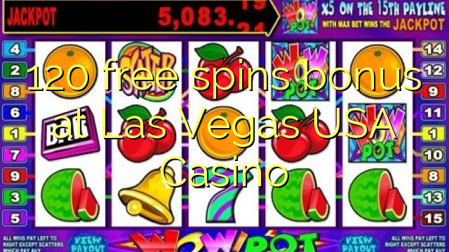 120 free spins bonus at Las Vegas USA Casino