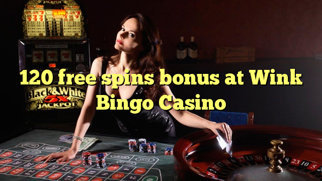 120 free spins bonus at Wink Bingo Casino