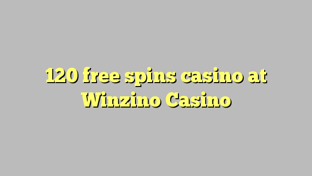 120 putaran percuma kasino di Winzino Casino