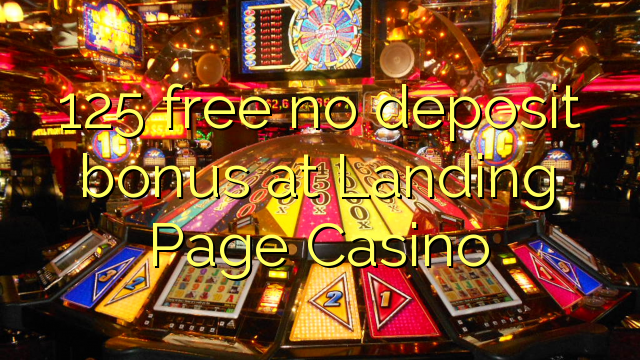 125 free no deposit bonus at Landing Page Casino