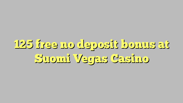 125 free no deposit bonus at Suomi Vegas Casino