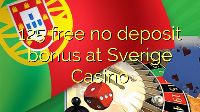 125 free no deposit bonus at Sverige  Casino