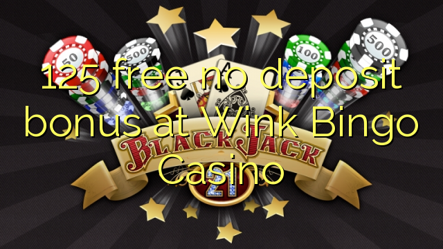 125 free no deposit bonus at Wink Bingo Casino