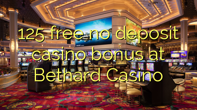 Bethard Casino hech depozit kazino bonus ozod 125