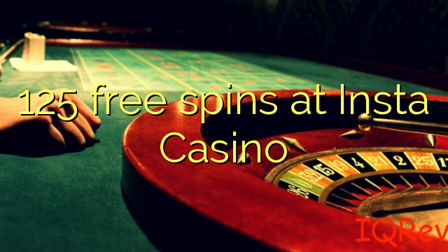 125 free spins at Insta  Casino