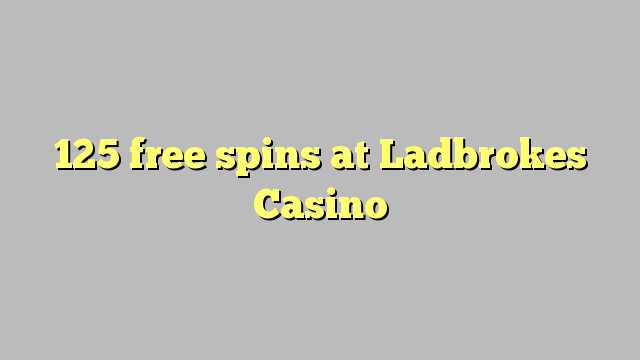 125 Gratis-Spins bei Ladbrokes Casino