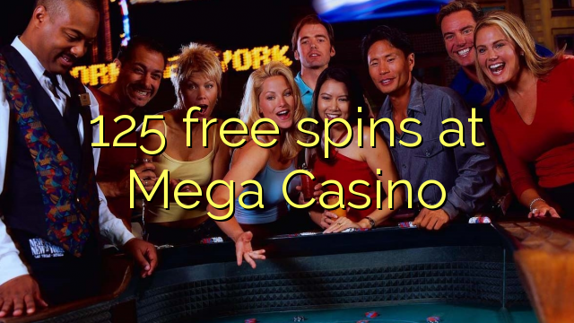 125 free spins at Mega Casino 125 free spins at Mega Casino