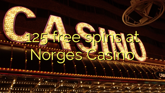 125 უფასო ტრიალებს at Norges Casino