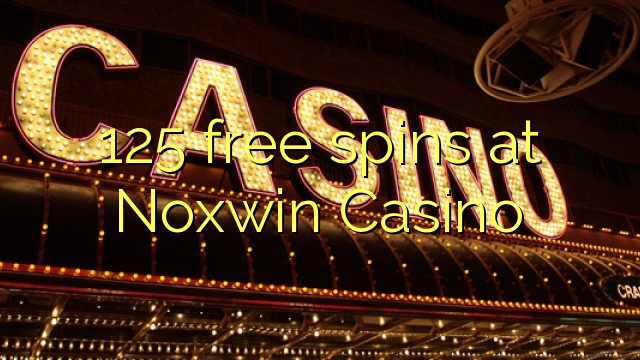 Noxwin Casino 125 pulsuz spins