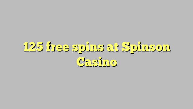 125 free spins at Spinson Casino