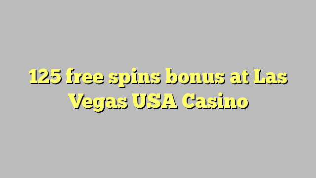 125 free spins bonus at Las Vegas USA Casino