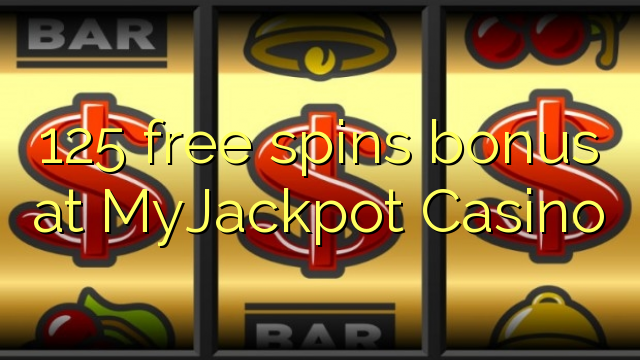 125 free spins bonus at MyJackpot Casino