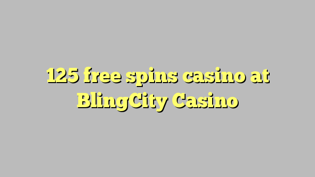 125 ókeypis spænir spilavíti á BlingCity Casino