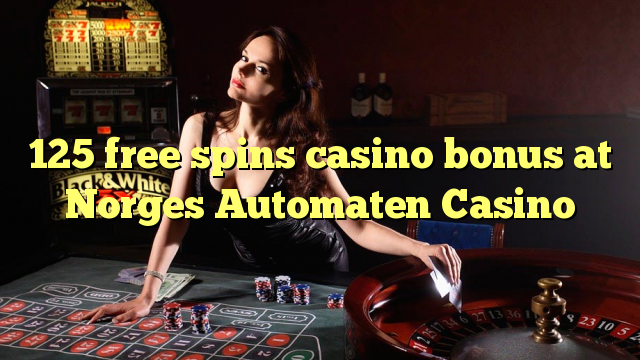 125 free spins casino bonus at Norges Automaten Casino