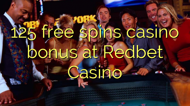 125 free spins casino bonus at Redbet Casino