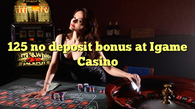 125 žiadny bonus vklad na iGame kasíne