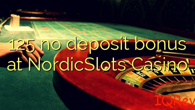 125 no deposit bonus at NordicSlots Casino