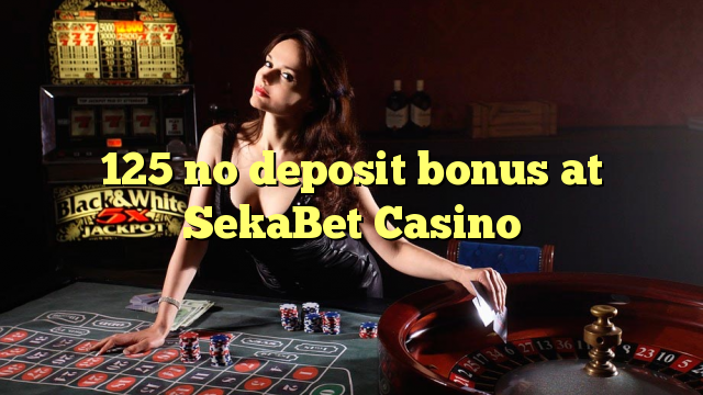 125 არ ანაბარი ბონუს SekaBet Casino