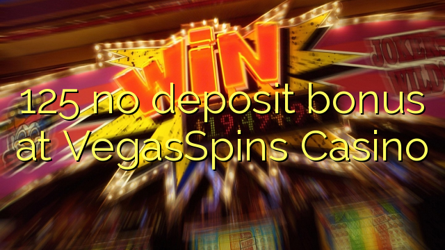 125 no deposit bonus at VegasSpins Casino