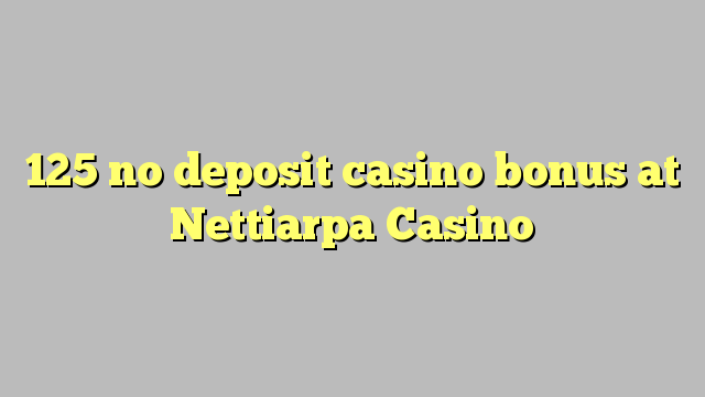 125 no deposit casino bonus at Nettiarpa Casino