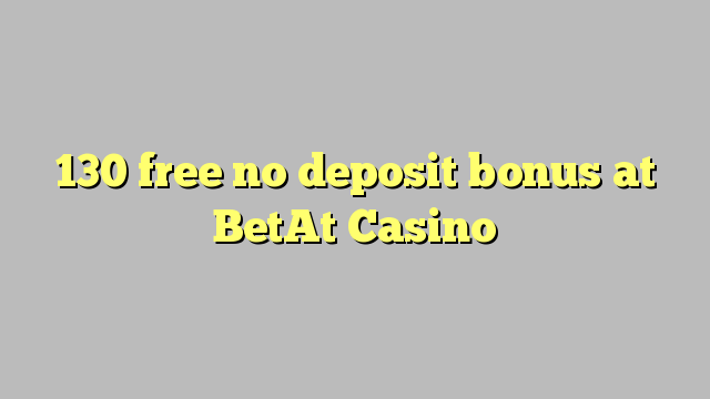 130 lirë asnjë bonus depozitave në BetAt Casino