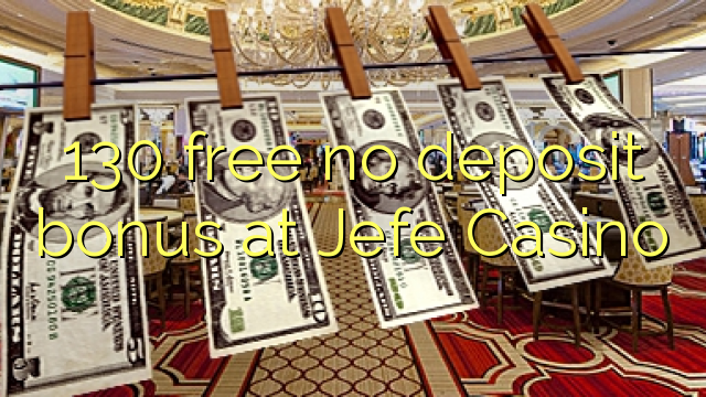 130 Bonus ohne Einzahlung bei Jefe Casino kostenlos