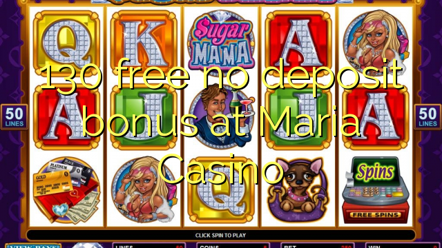 130 free no deposit bonus at Maria Casino