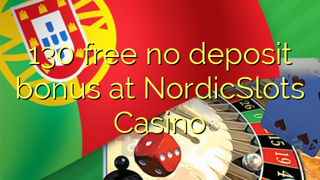 130 free no deposit bonus at NordicSlots Casino