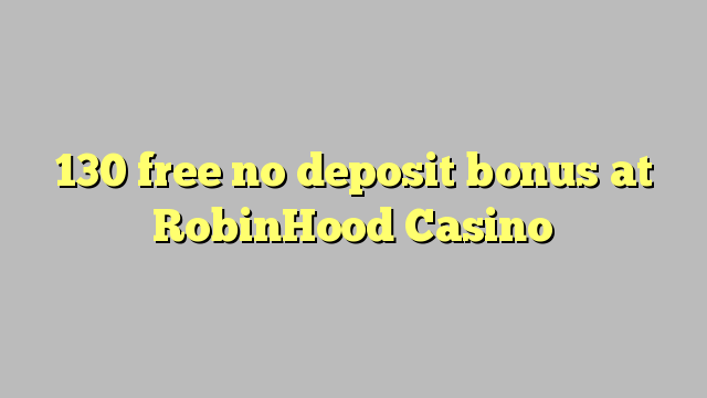 130 lirë asnjë bonus depozitave në Robinhood Casino