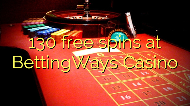 130 free spins sa BettingWays Casino