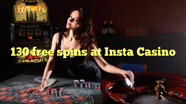 130 free spins at Insta  Casino