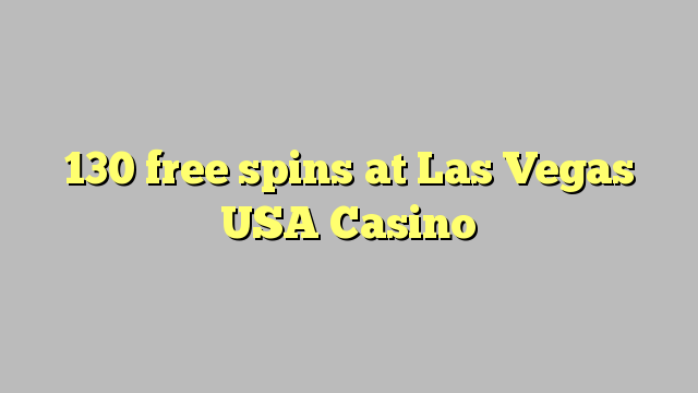 130 free spins at Las Vegas USA Casino