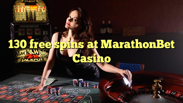 130 free spins at MarathonBet Casino 130 free spins at MarathonBet Casino