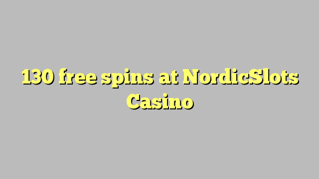130 Brezplačni vrtljaji na NordicSlots Casino