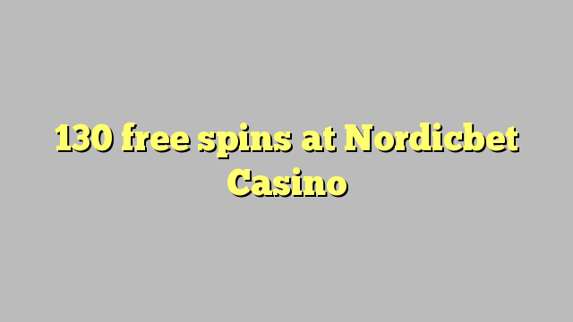 130 free spins at Nordicbet Casino