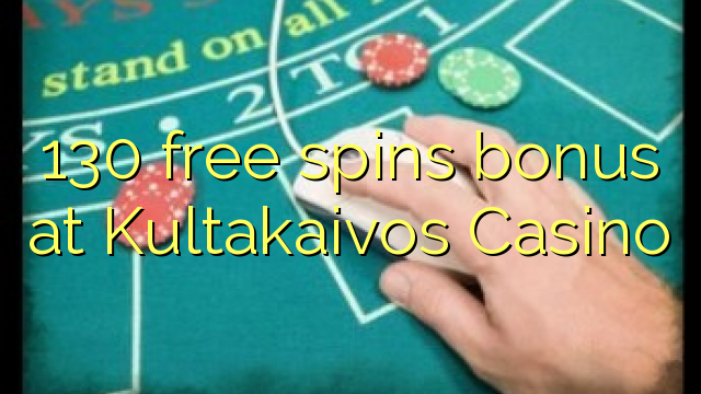 130 free spins bonus at Kultakaivos Casino