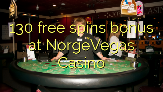 130 free spins bonus at NorgeVegas Casino