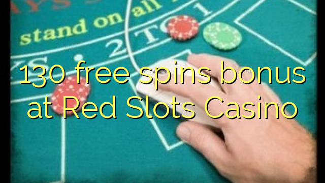 130 free spins bonus at Red Slots Casino