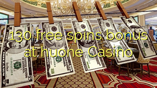 130 free spins bonus at huone Casino