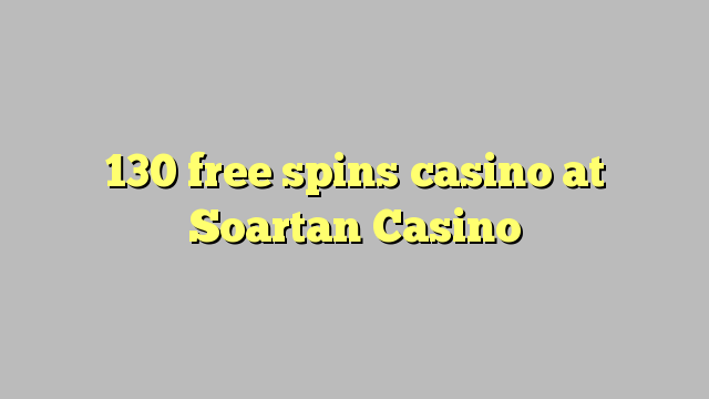 130 δωρεάν περιστροφές καζίνο στο Soartan Καζίνο