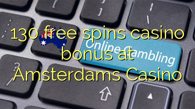 130 free spins casino bonus at Amsterdams  Casino